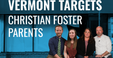 A new lawsuit alleges that Vermont blocked two families from fostering children, despite the state's foster-care system crisis, because the families held traditional, religious views on gender and sexuality. (Photo credit: The Daily Signal)